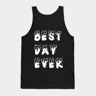 Best day ever Tank Top